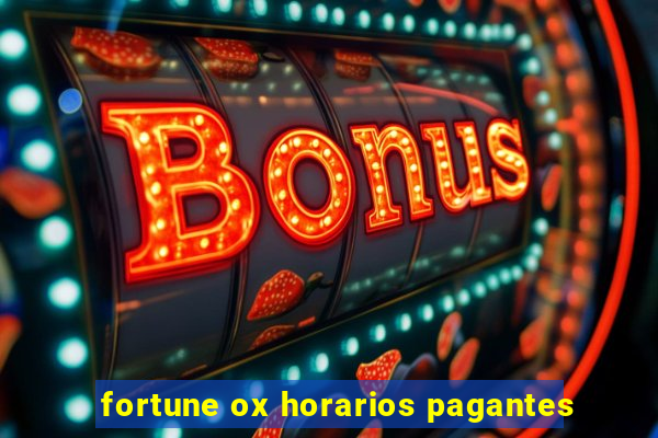 fortune ox horarios pagantes